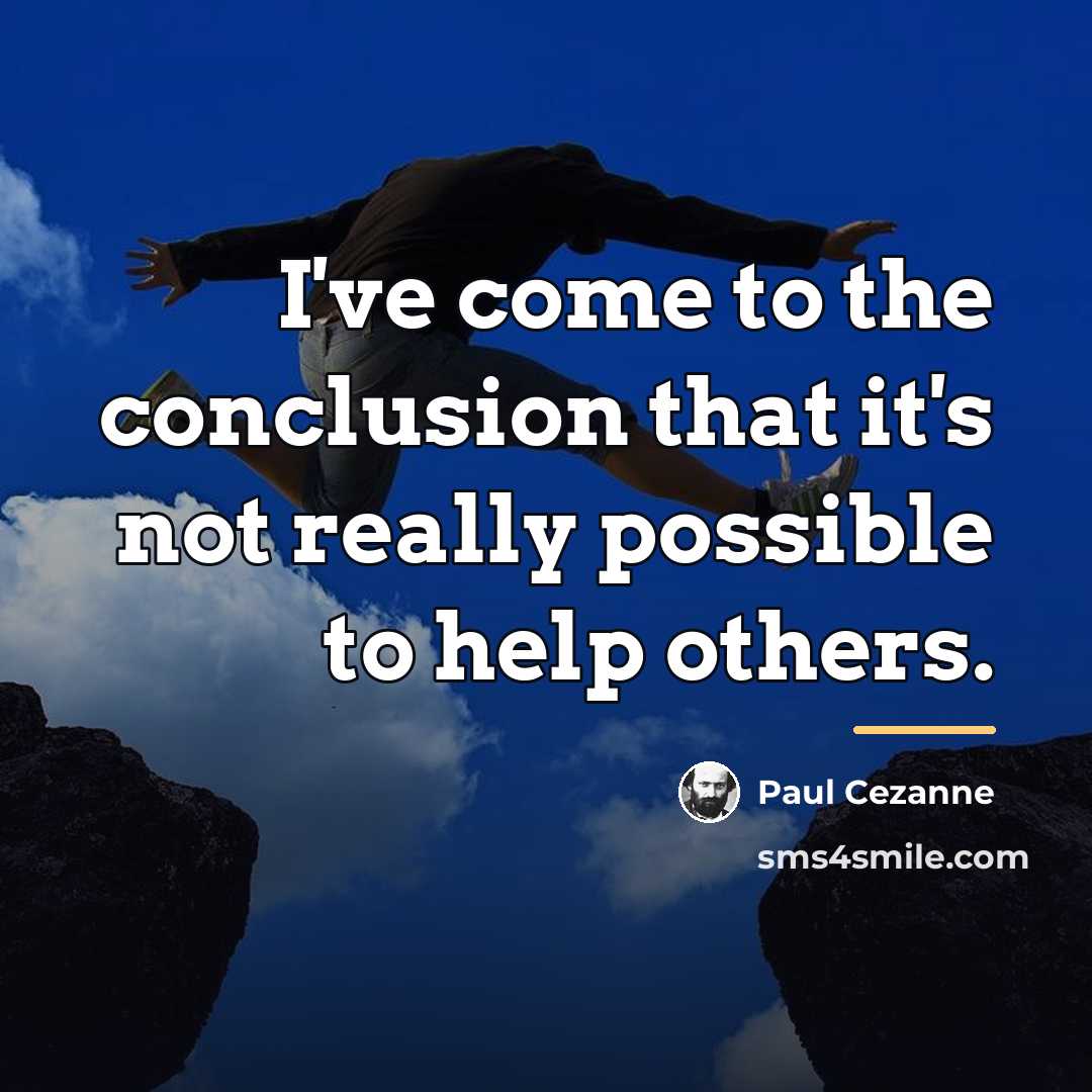 “I've come to the conclusion that it's not really possible…” quote by Paul Cezanne