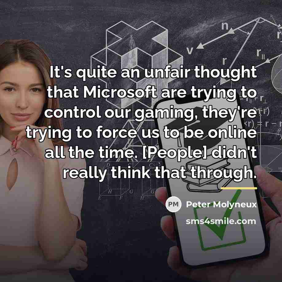 “It's quite an unfair thought that Microsoft are trying to…” quote by Peter Molyneux