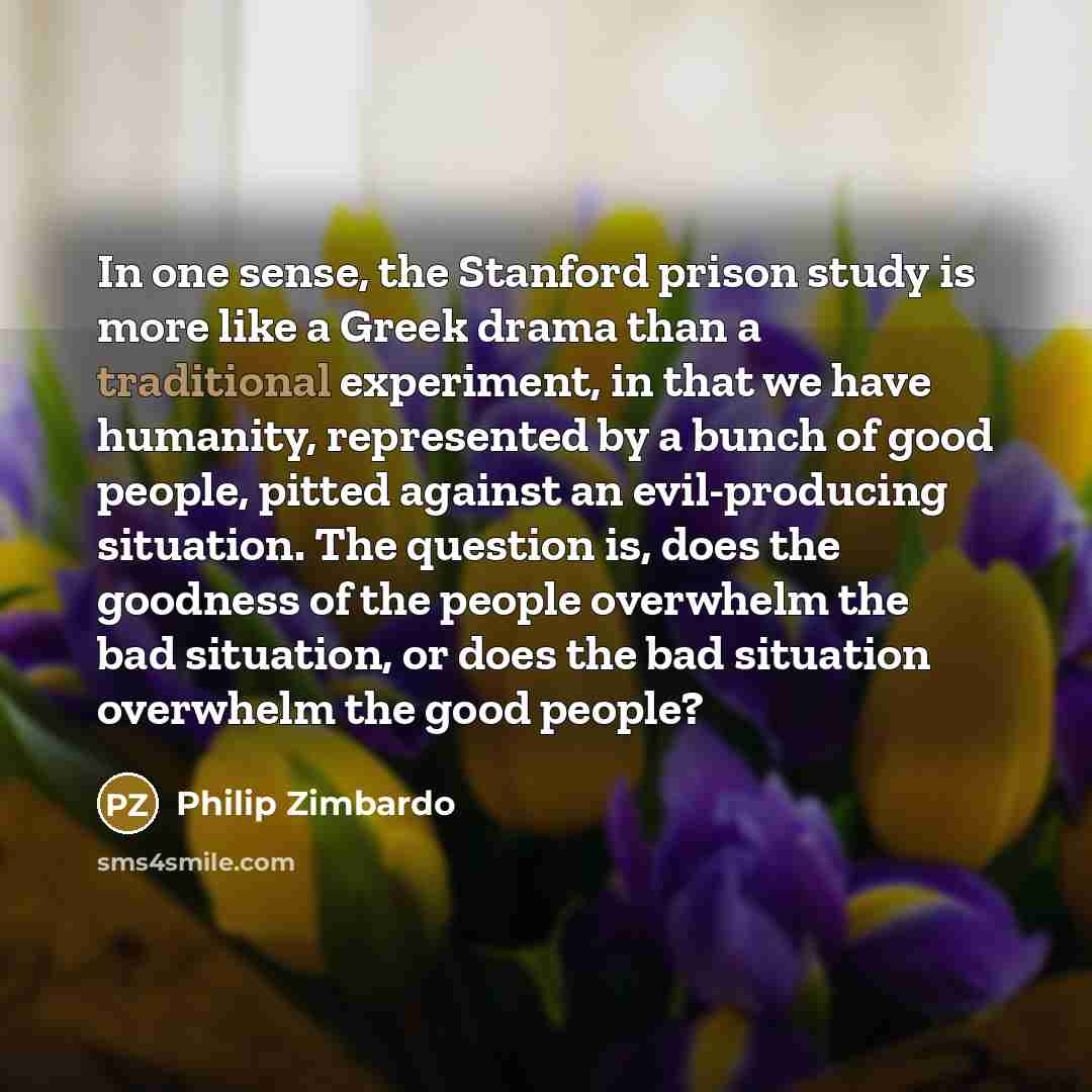 “In one sense, the Stanford prison study is more like…” quote by Philip Zimbardo