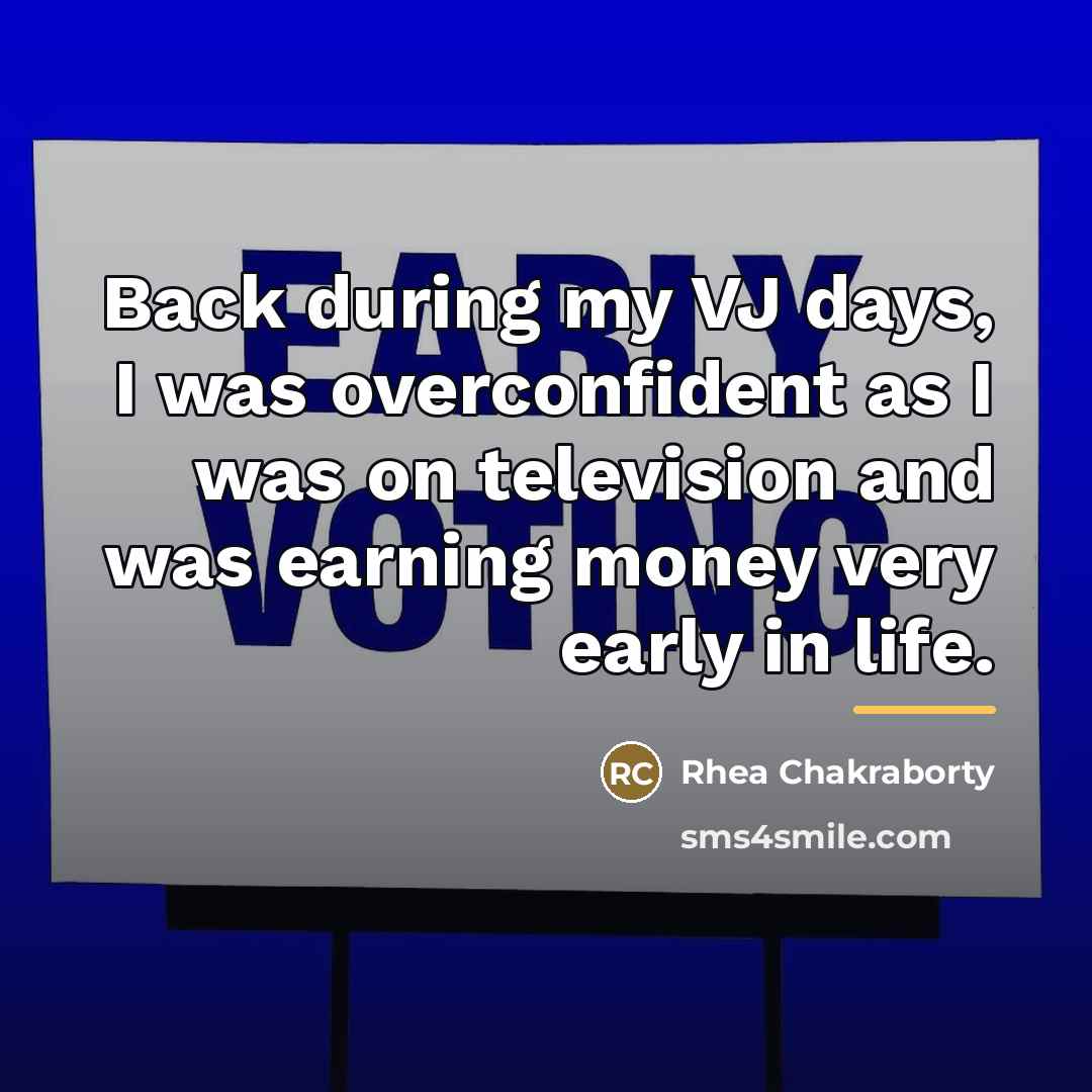 “Back during my VJ days, I was overconfident as I…” quote by Rhea Chakraborty
