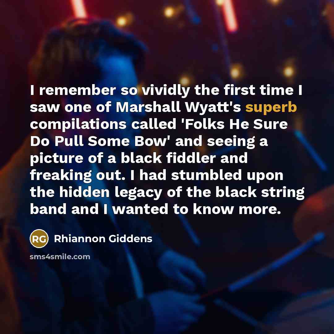 “I remember so vividly the first time I saw one…” quote by Rhiannon Giddens