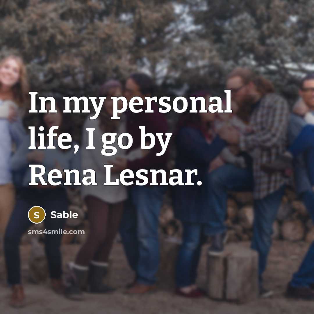 “In my personal life, I go by Rena Lesnar.…” quote by Sable