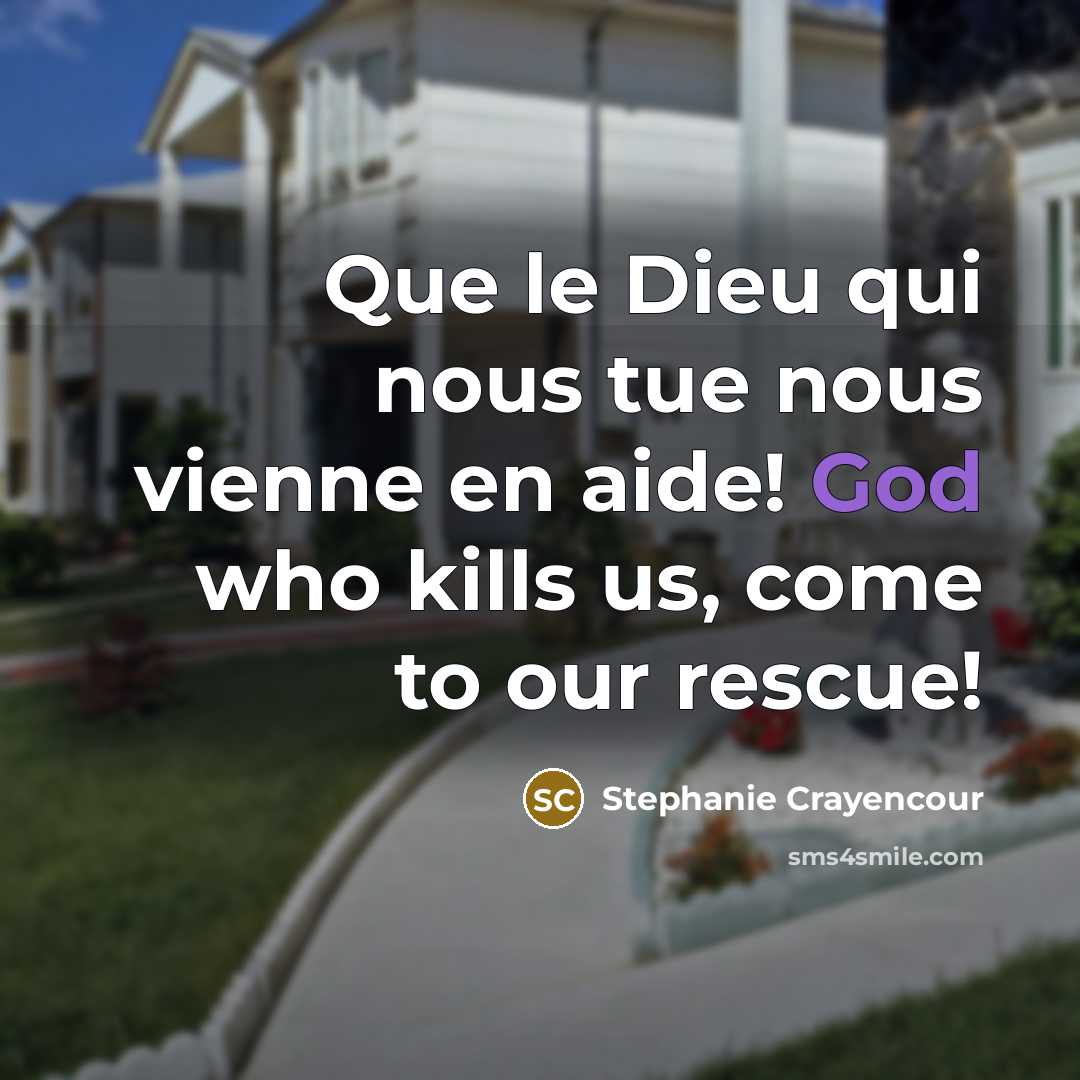 “Que le Dieu qui nous tue nous vienne en aide!…” quote by Stephanie Crayencour