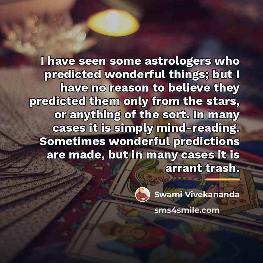 “I have seen some astrologers who predicted wonderful things; but…” quote by Swami Vivekananda