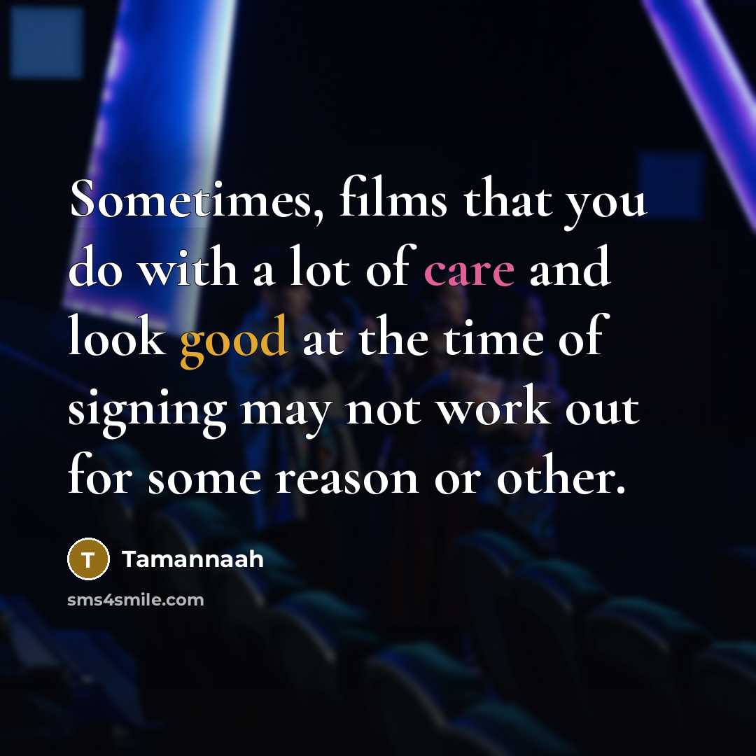 “Sometimes, films that you do with a lot of care…” quote by Tamannaah