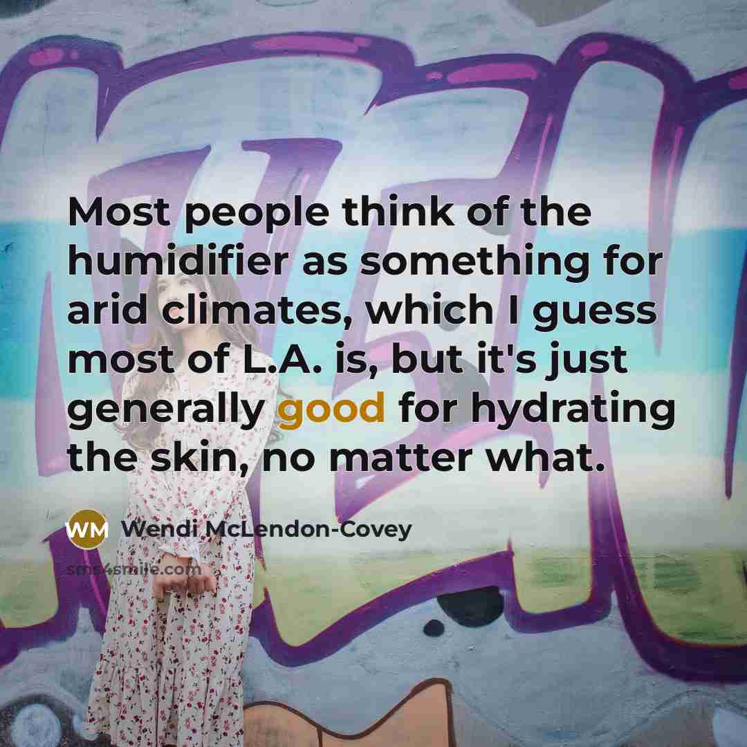 “Most people think of the humidifier as something for arid…” quote by Wendi McLendon-Covey