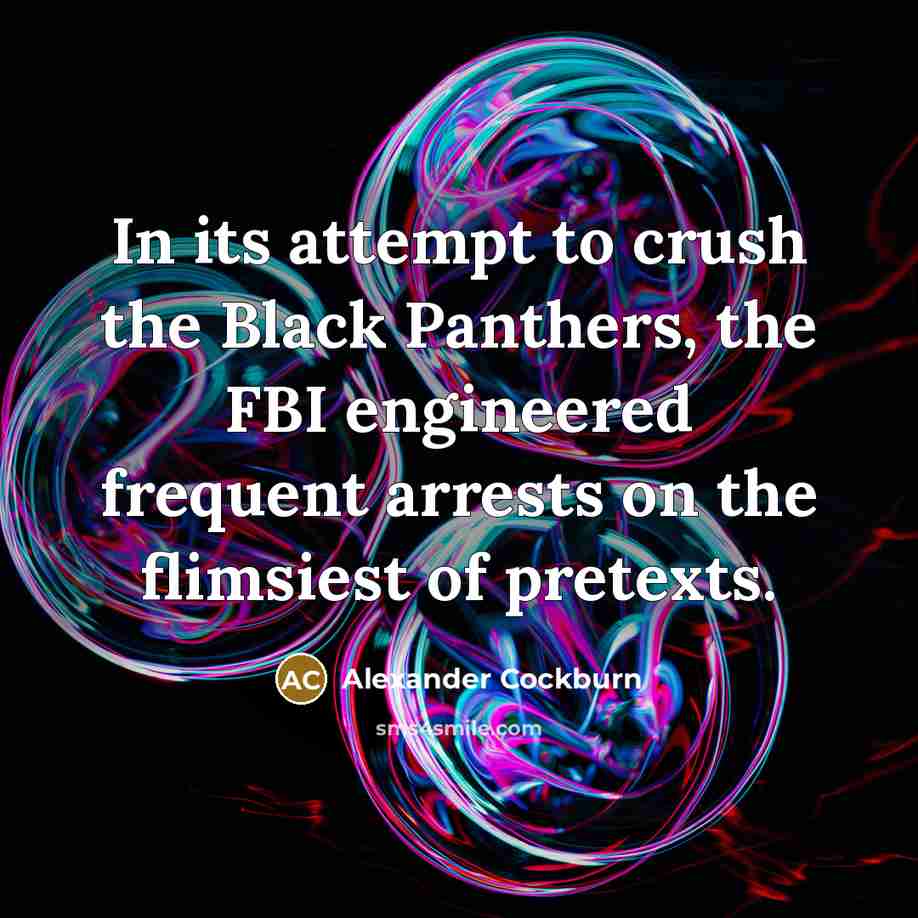 “In its attempt to crush the Black Panthers, the FBI…” quote by Alexander Cockburn