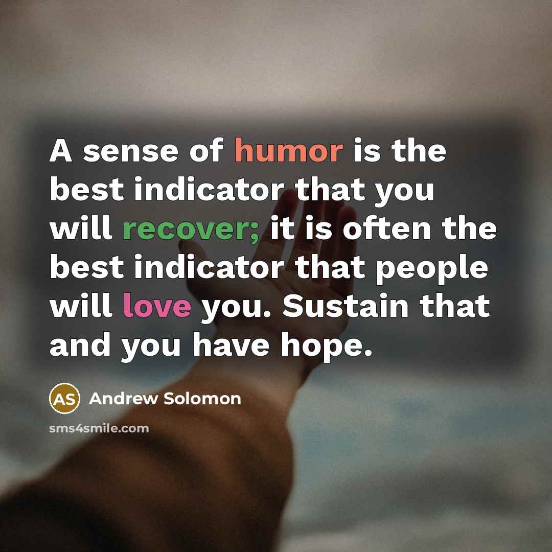 “A sense of humor is the best indicator that you…” quote by Andrew Solomon