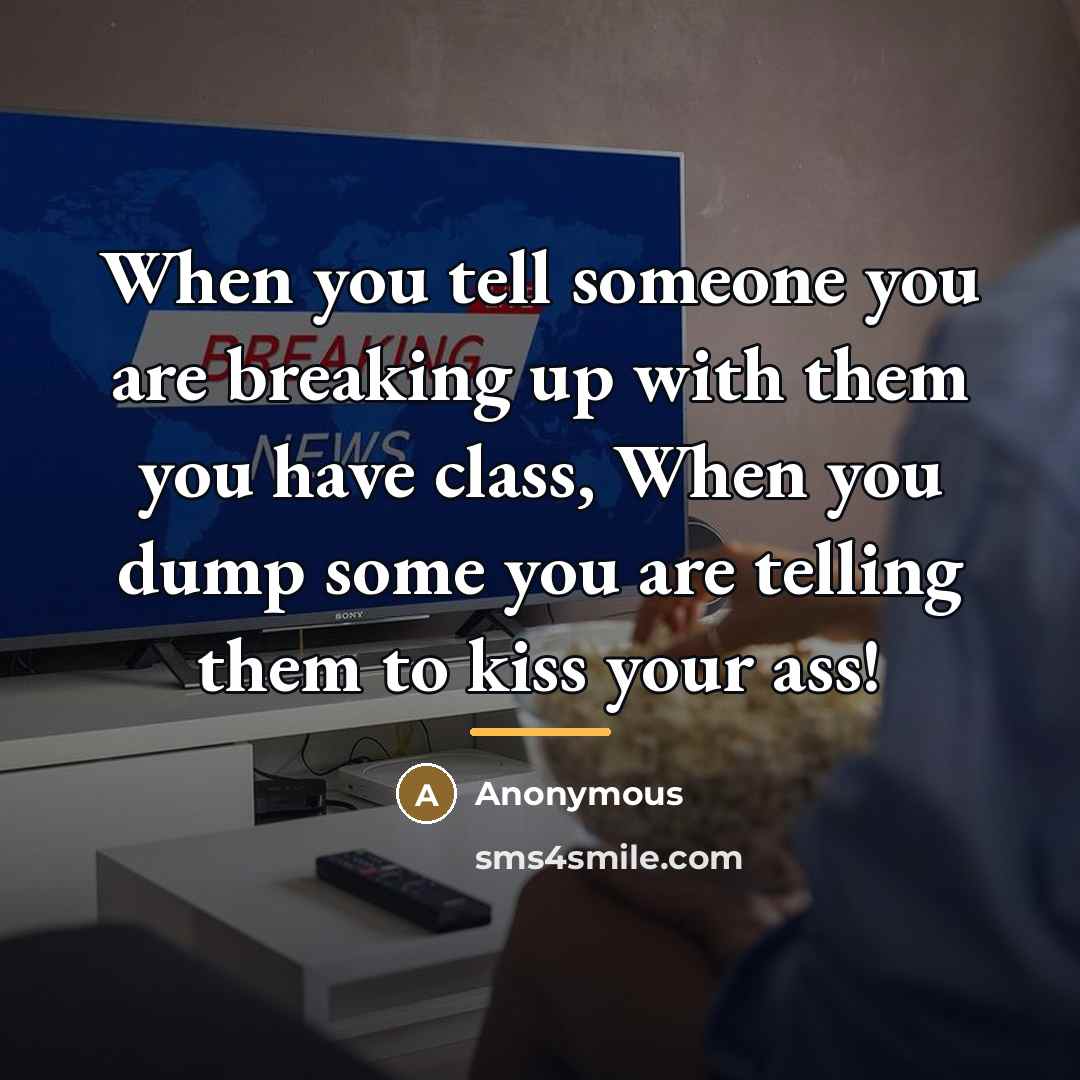 “When you tell someone you are breaking up with them…” quote by Anonymous