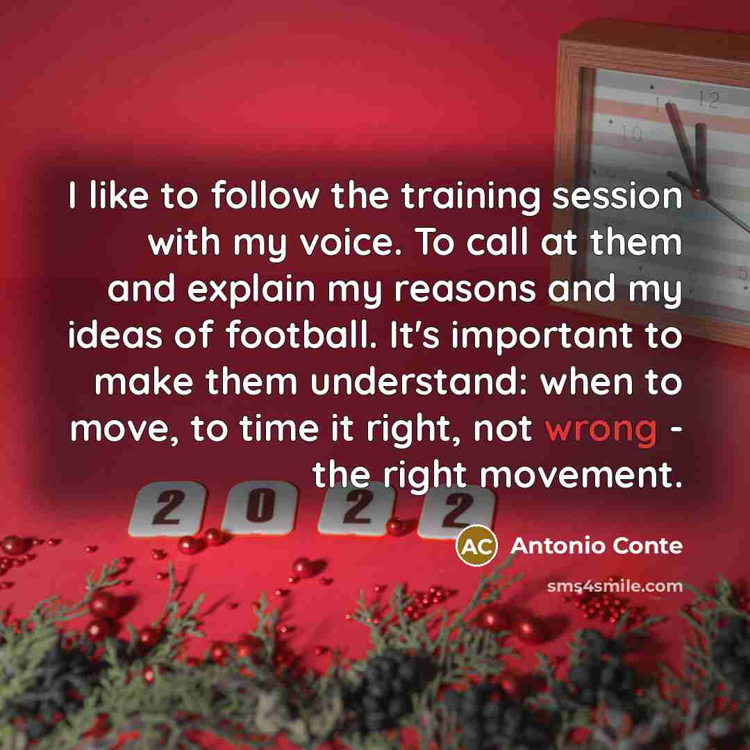 “I like to follow the training session with my voice.…” quote by Antonio Conte