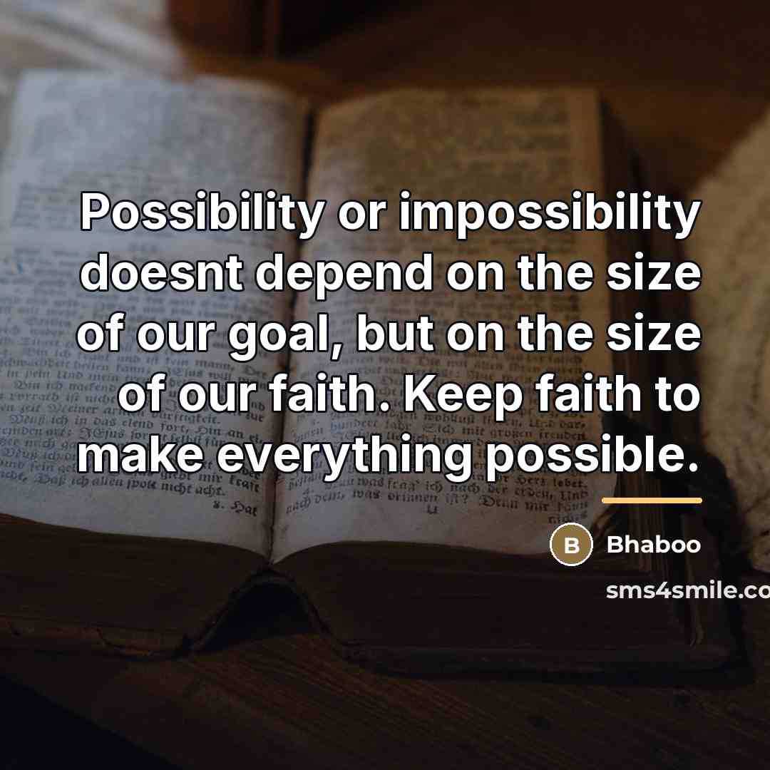 “Possibility or impossibility doesnt depend on the size of our…” quote by Bhaboo