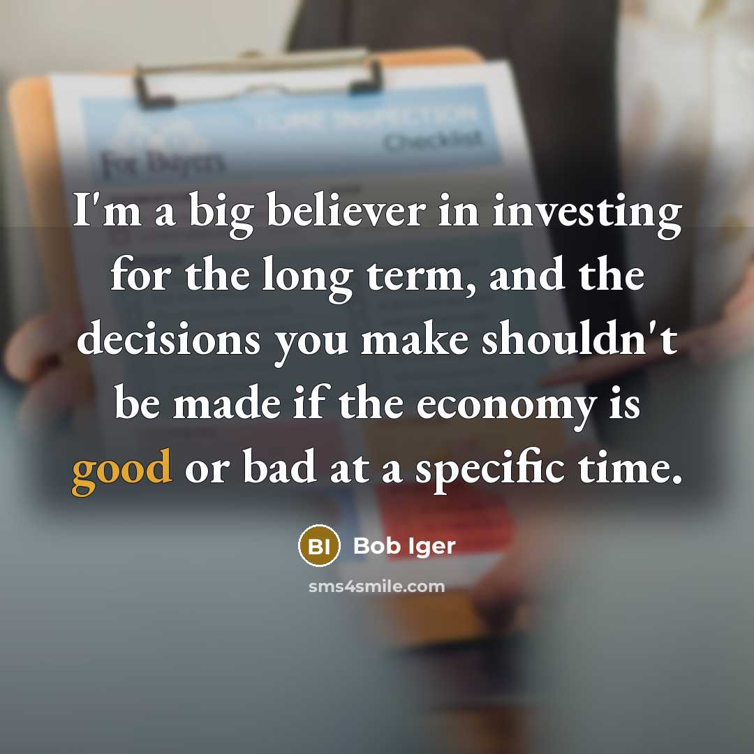“I'm a big believer in investing for the long term,…” quote by Bob Iger