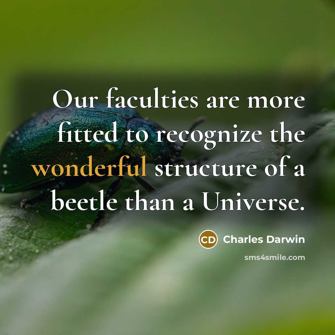 “Our faculties are more fitted to recognize the wonderful structure…” quote by Charles Darwin