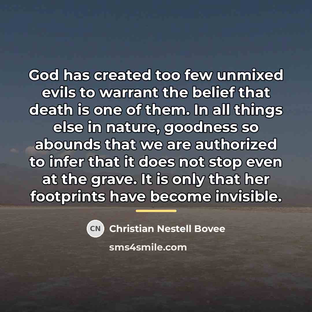 “God has created too few unmixed evils to warrant the…” quote by Christian Nestell Bovee