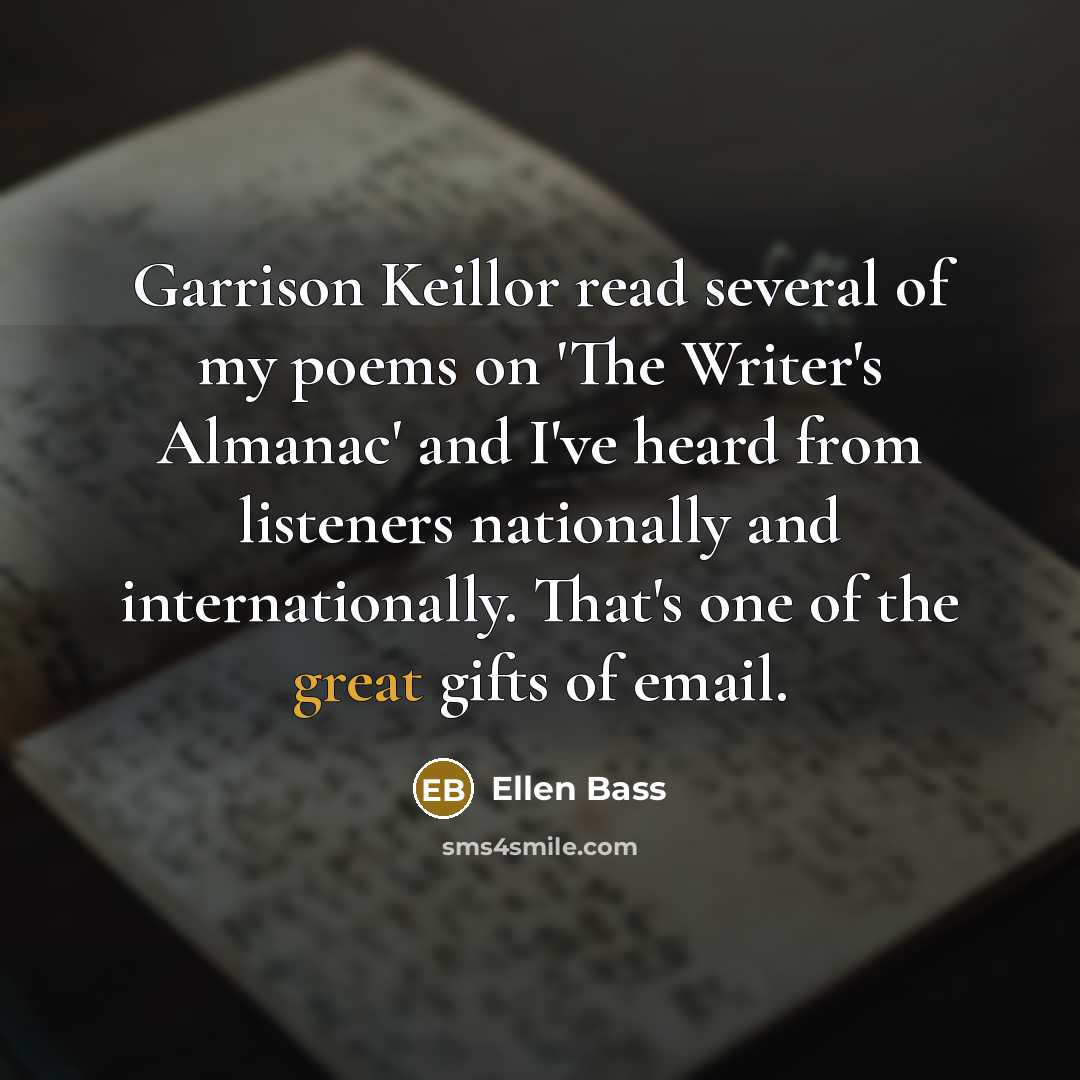 “Garrison Keillor read several of my poems on 'The Writer's…” quote by Ellen Bass
