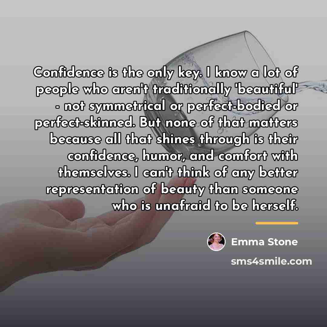 “Confidence is the only key. I know a lot of…” quote by Emma Stone