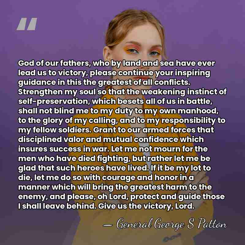 God of our fathers, who by land and sea have ever lead&hellip; - General George S Patton