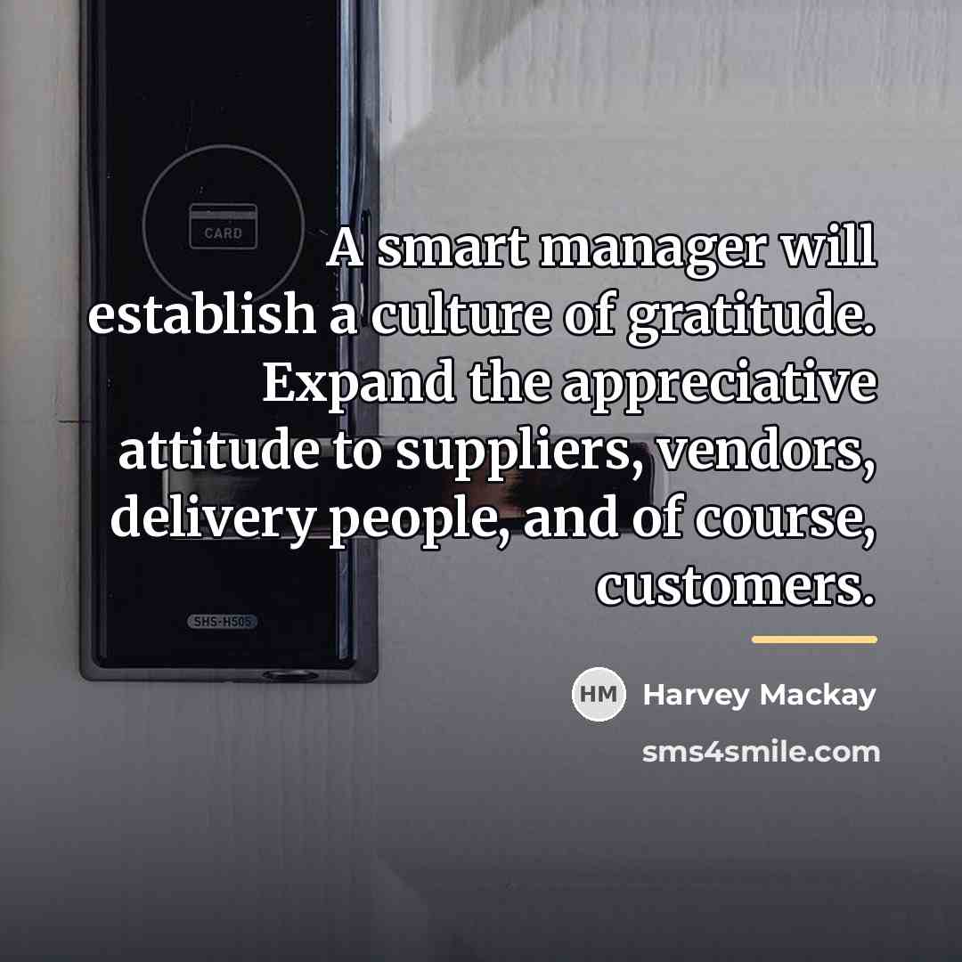“A smart manager will establish a culture of gratitude. Expand…” quote by Harvey Mackay
