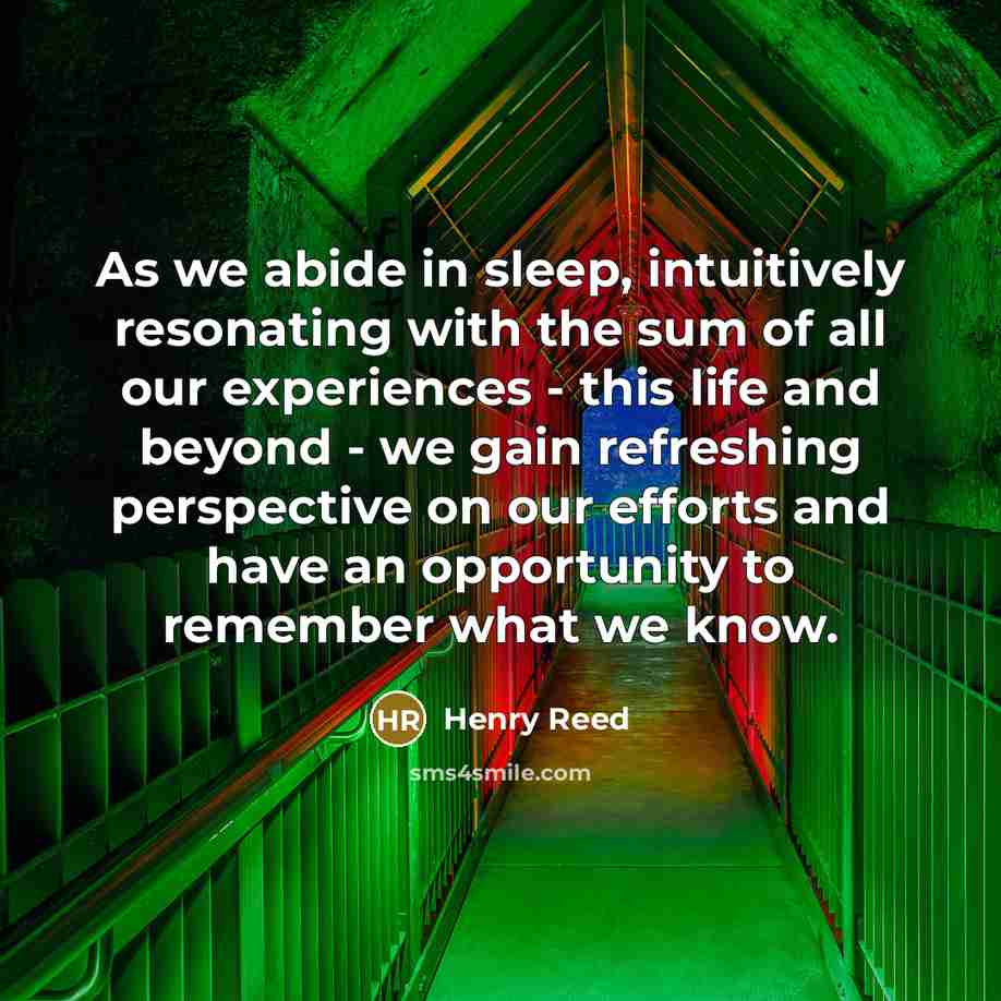 “As we abide in sleep, intuitively resonating with the sum…” quote by Henry Reed