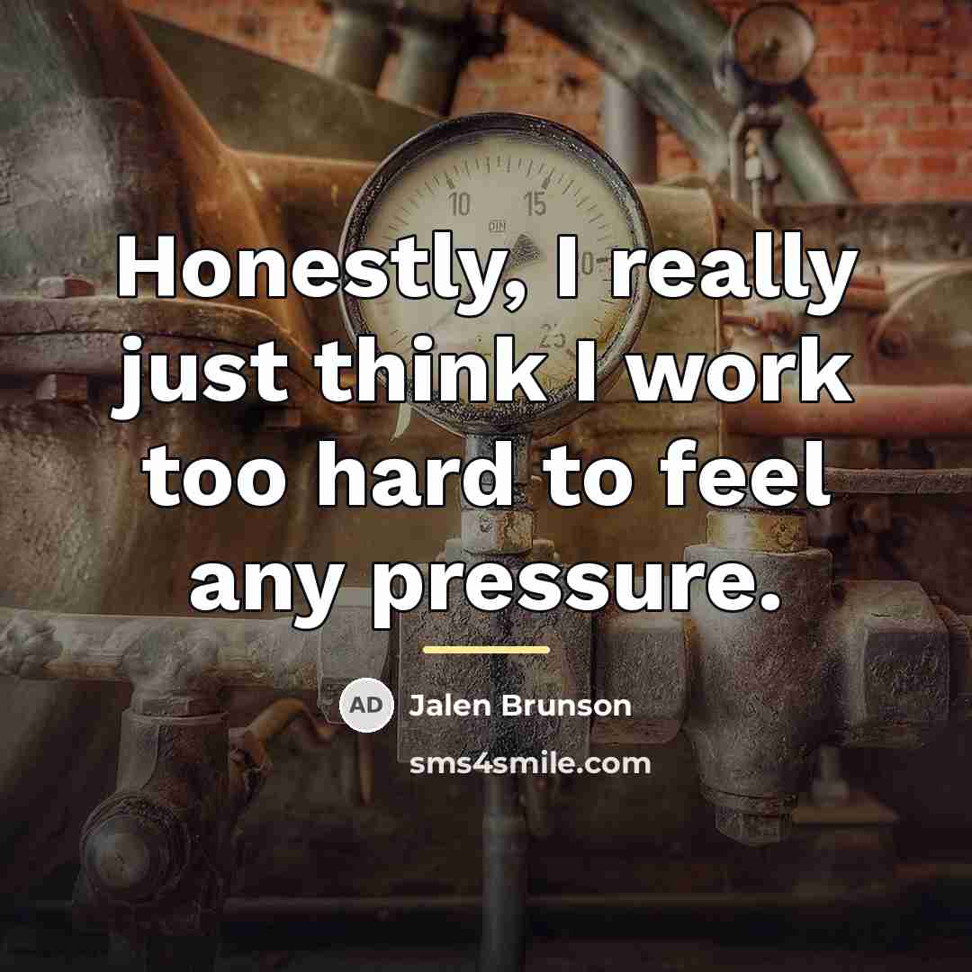 “Honestly, I really just think I work too hard to…” quote by Jalen Brunson