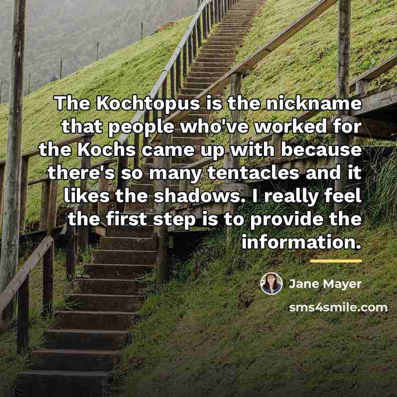 “The Kochtopus is the nickname that people who've worked for…” quote by Jane Mayer