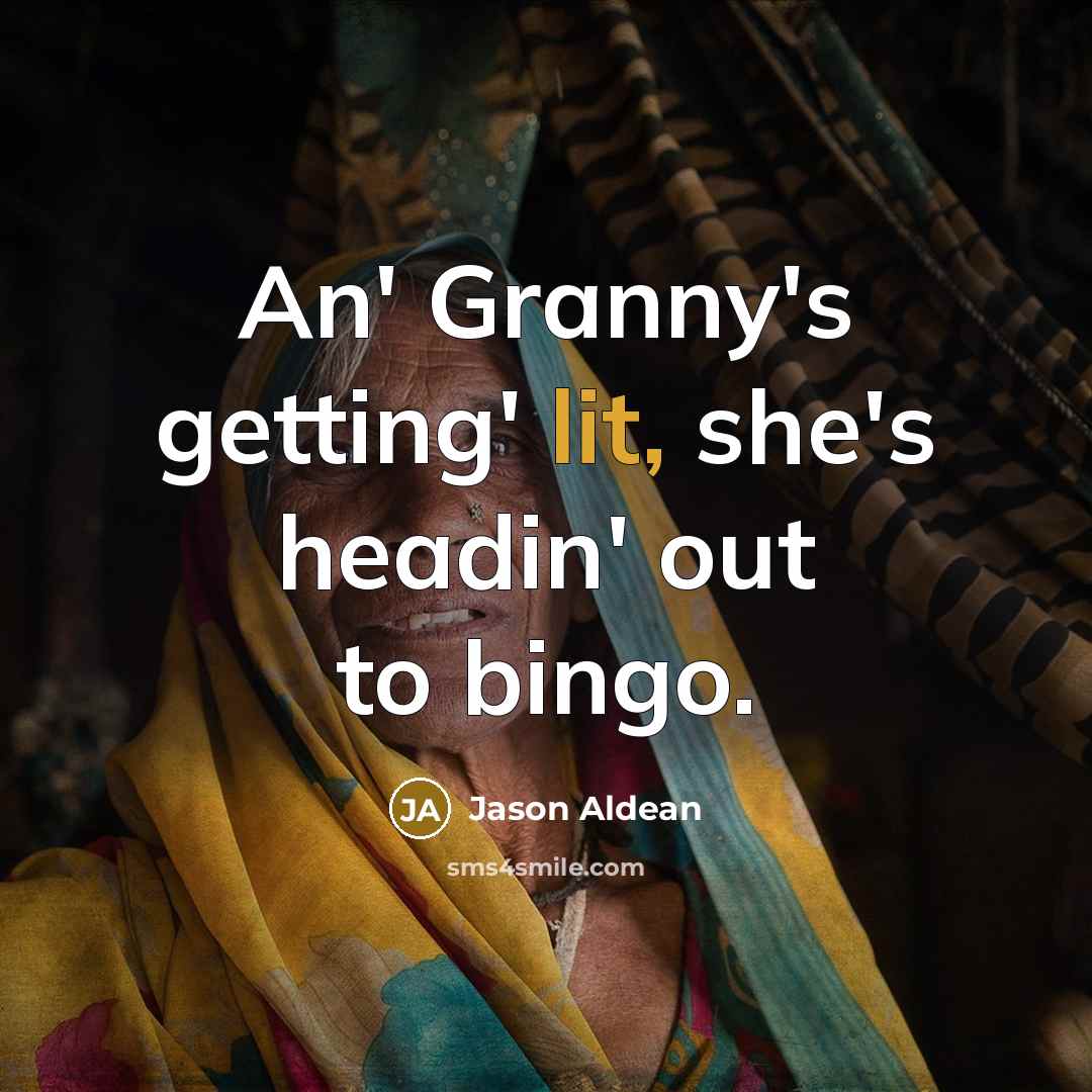 “An' Granny's getting' lit, she's headin' out to bingo.” quote by Jason Aldean