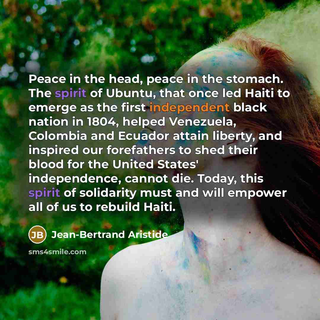 “Peace in the head, peace in the stomach. The spirit…” quote by Jean-Bertrand Aristide