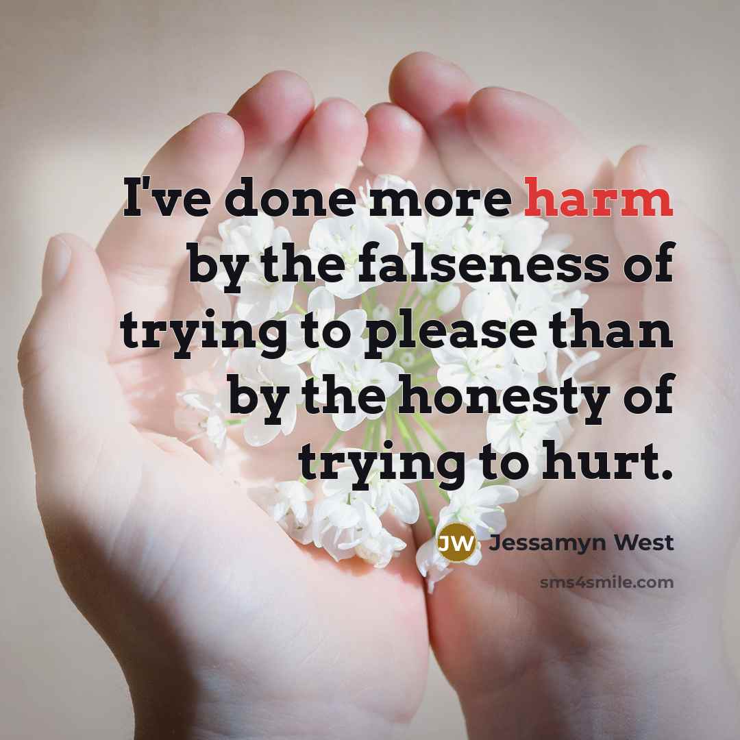 “I've done more harm by the falseness of trying to…” quote by Jessamyn West