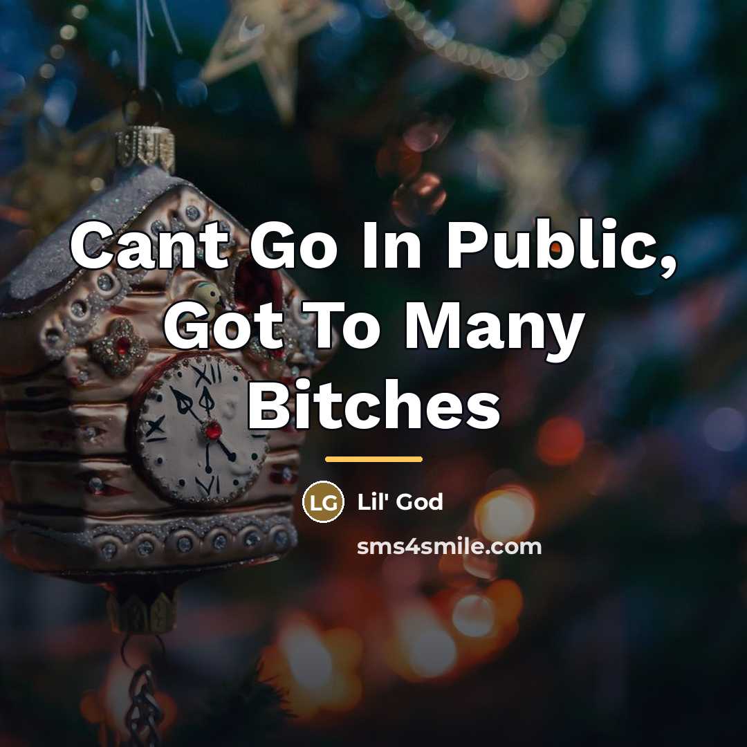“Cant Go In Public, Got To Many Bitches…” quote by Lil' God