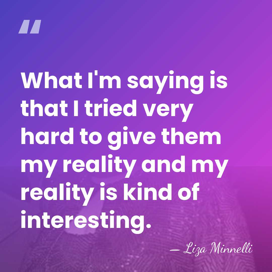 What I'm saying is that I tried very hard to give them&hellip; - Liza Minnelli