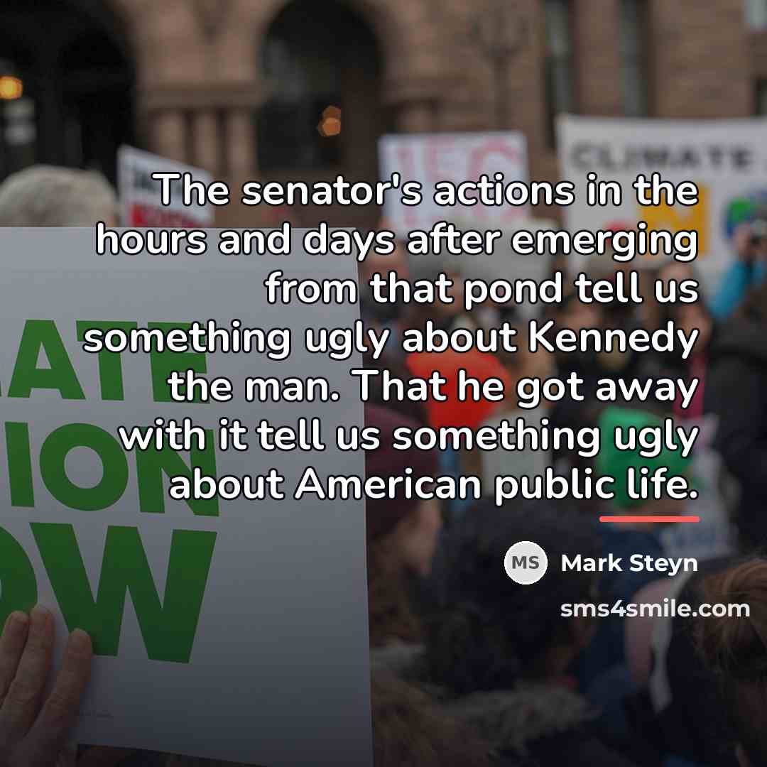 “The senator's actions in the hours and days after emerging…” quote by Mark Steyn
