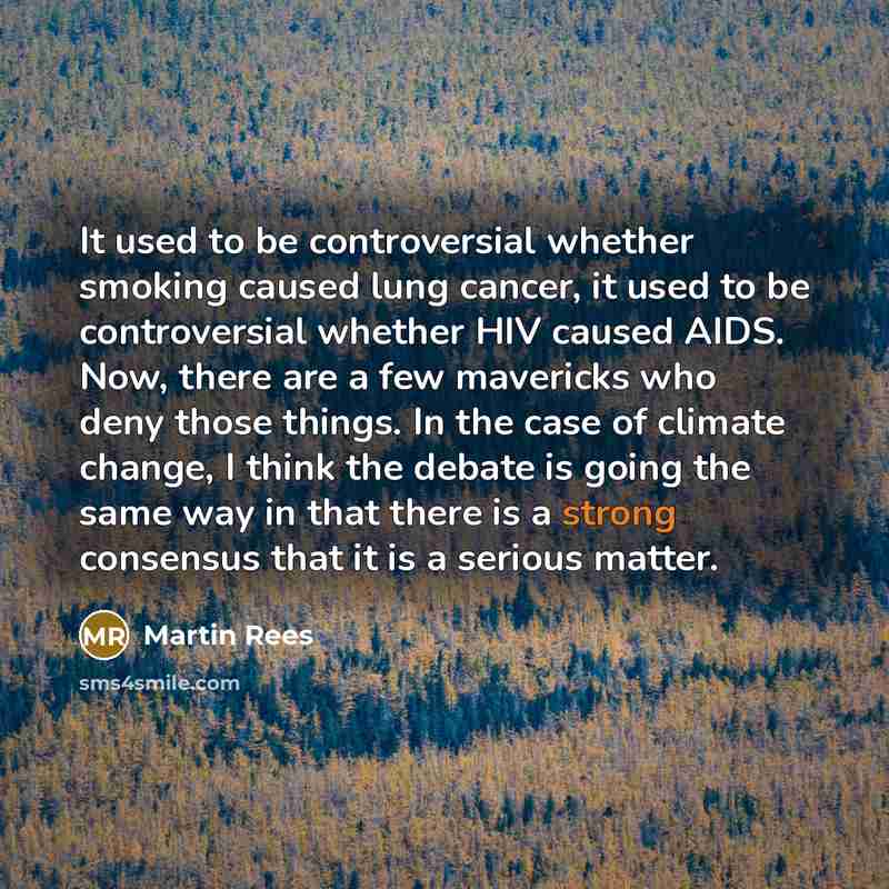 “It used to be controversial whether smoking caused lung cancer,…” quote by Martin Rees