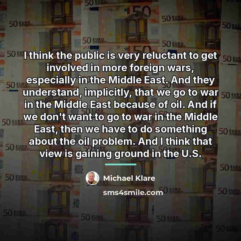 “I think the public is very reluctant to get involved…” quote by Michael Klare