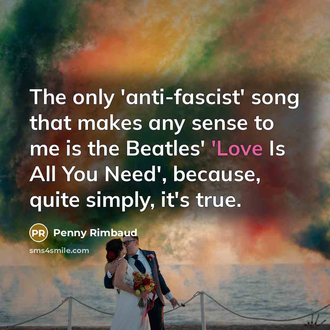 “The only 'anti-fascist' song that makes any sense to me…” quote by Penny Rimbaud