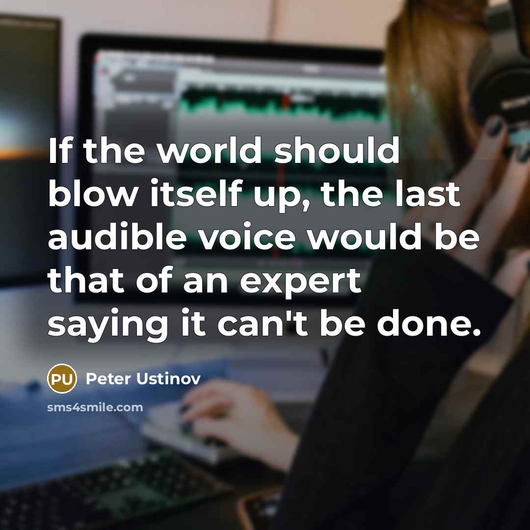 “If the world should blow itself up, the last audible…” quote by Peter Ustinov