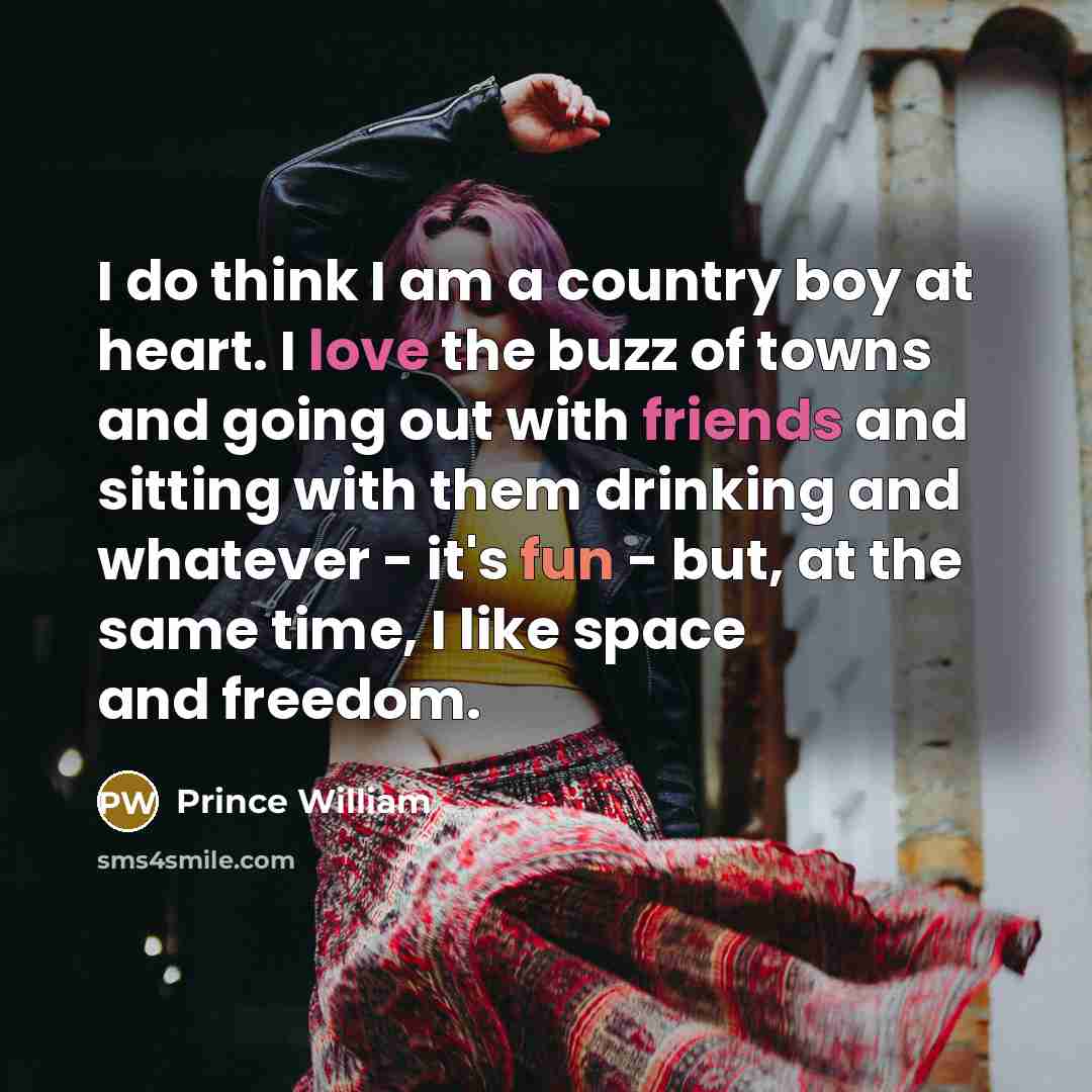 “I do think I am a country boy at heart.…” quote by Prince William