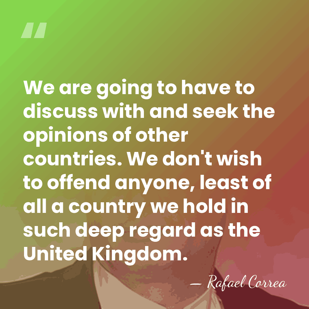 We are going to have to discuss with and seek the opinions&hellip; - Rafael Correa