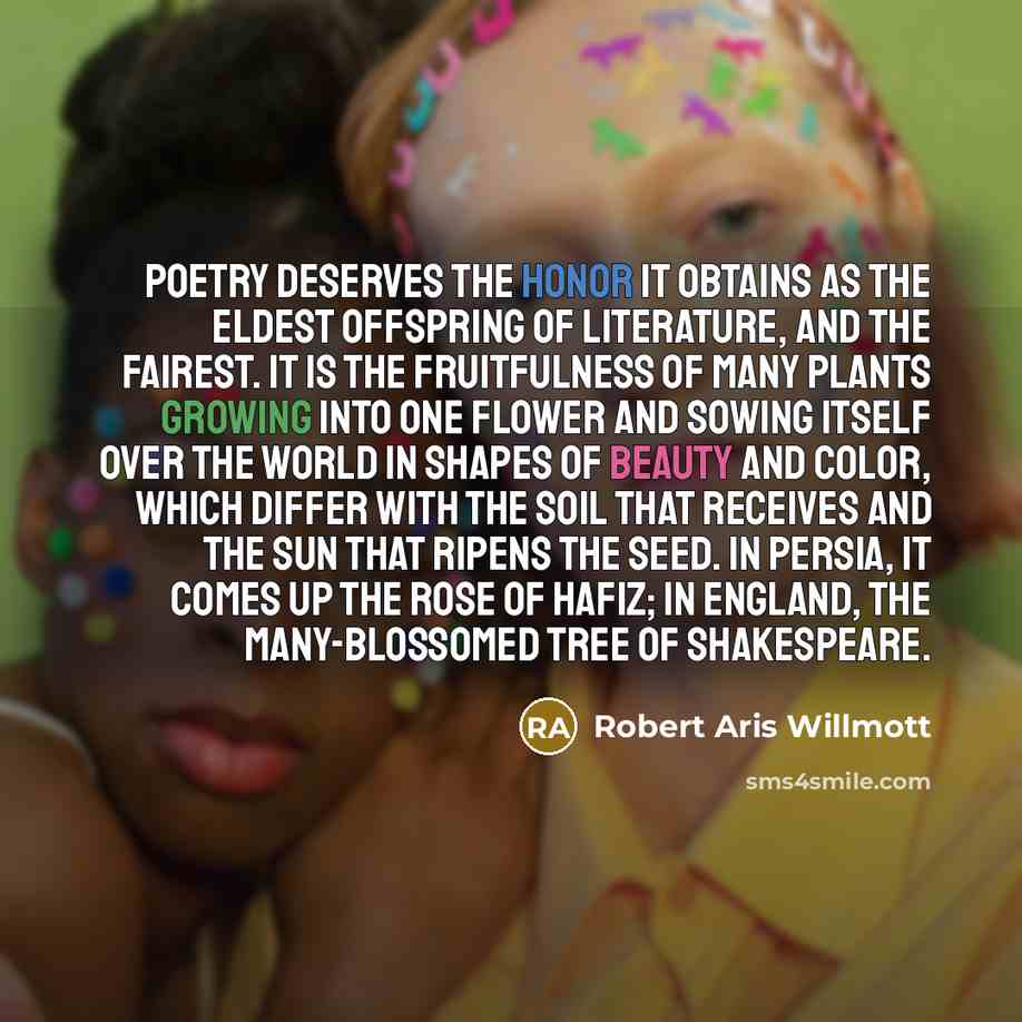 “Poetry deserves the honor it obtains as the eldest offspring…” quote by Robert Aris Willmott