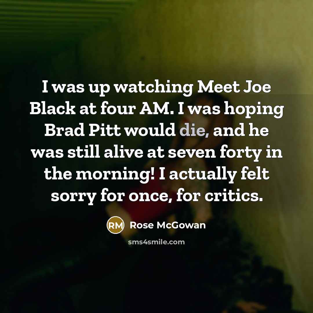 “I was up watching Meet Joe Black at four AM.…” quote by Rose McGowan