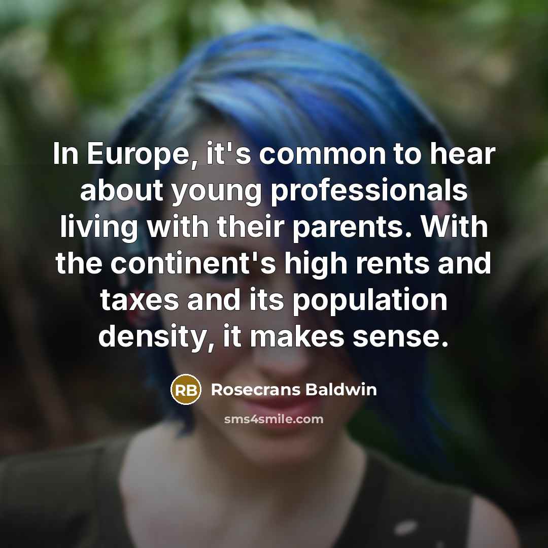 “In Europe, it's common to hear about young professionals living…” quote by Rosecrans Baldwin