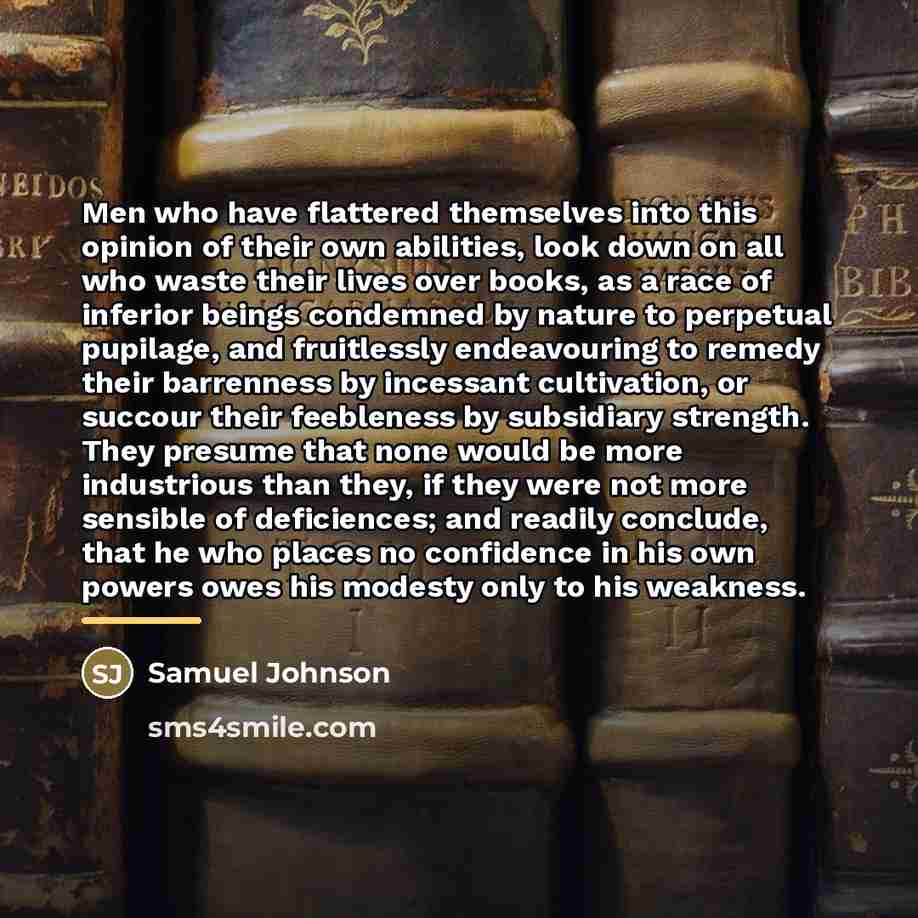 “Men who have flattered themselves into this opinion of their…” quote by Samuel Johnson