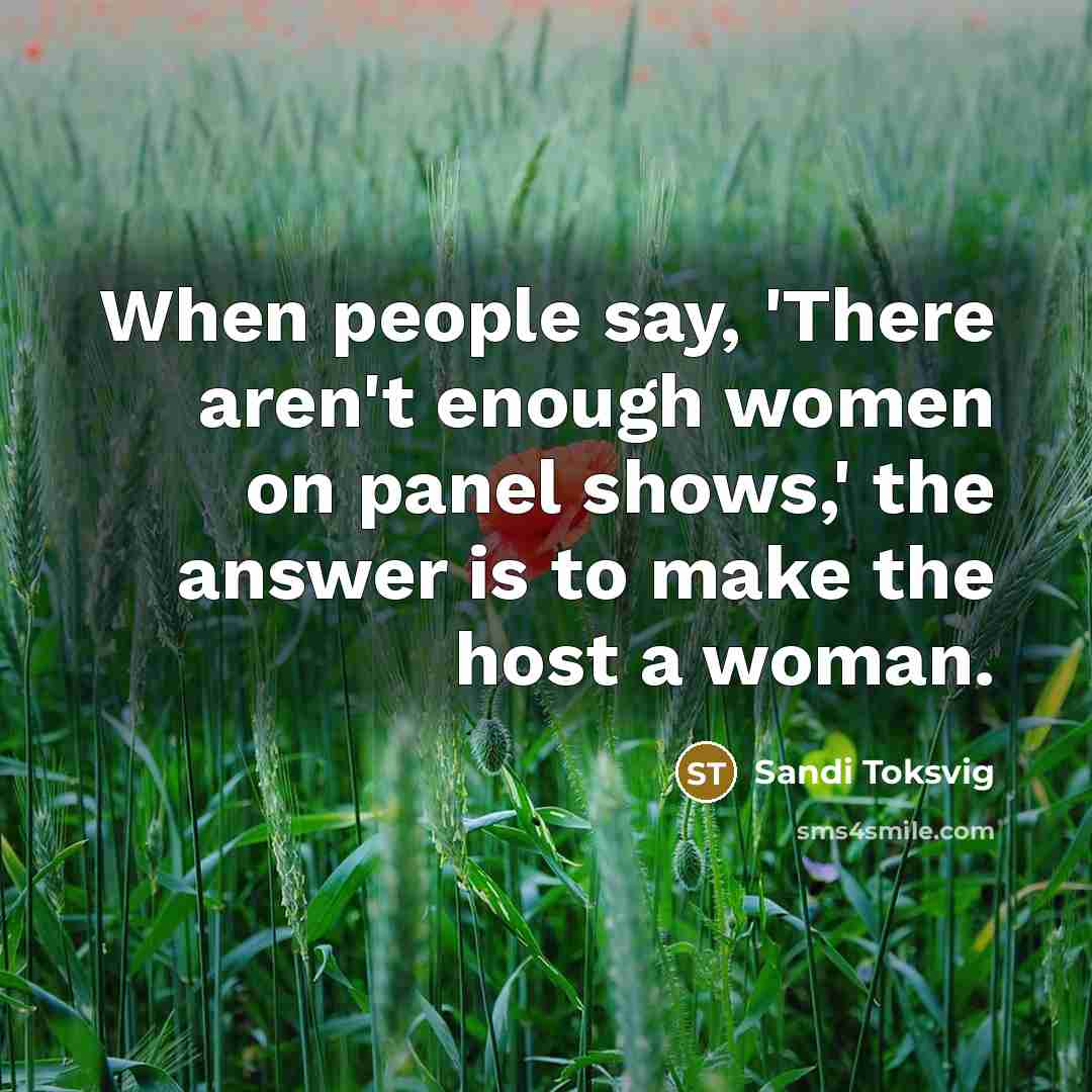 “When people say, 'There aren't enough women on panel shows,'…” quote by Sandi Toksvig