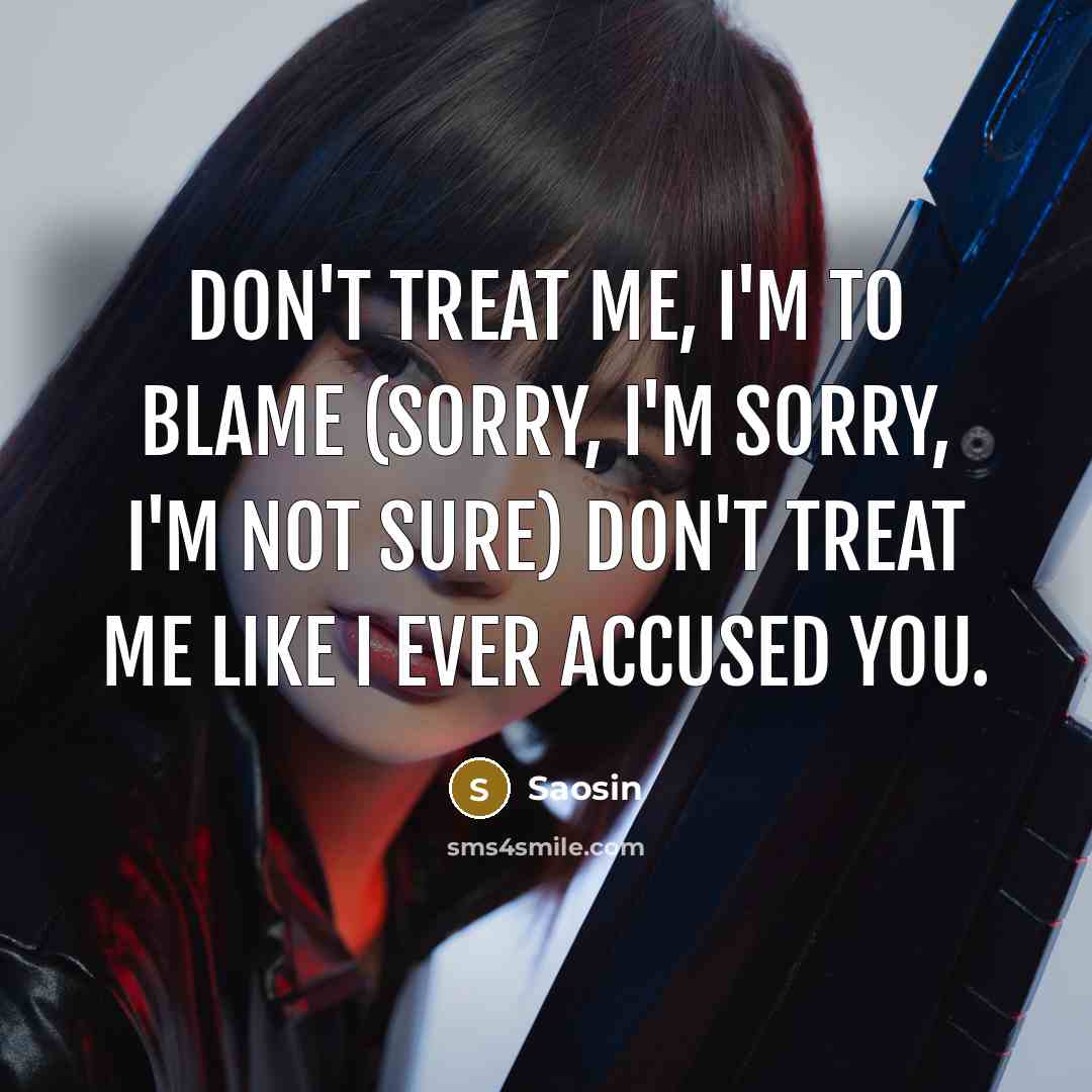 “Don't treat me, I'm to blame (sorry, I'm sorry, I'm…” quote by Saosin