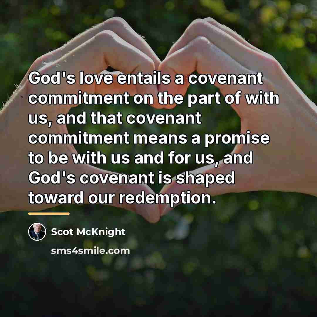“God's love entails a covenant commitment on the part of…” quote by Scot McKnight