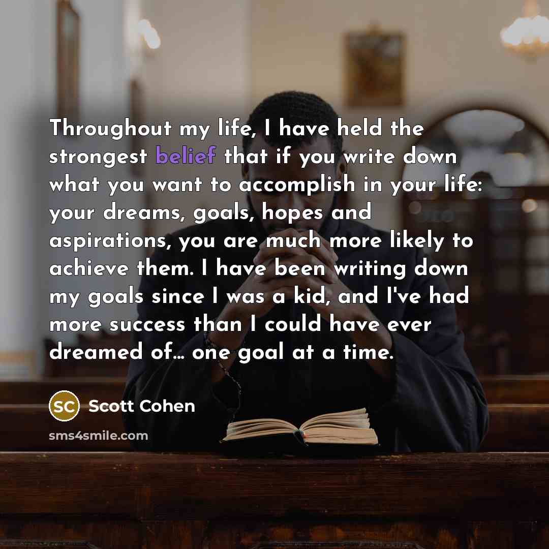 “Throughout my life, I have held the strongest belief that…” quote by Scott Cohen