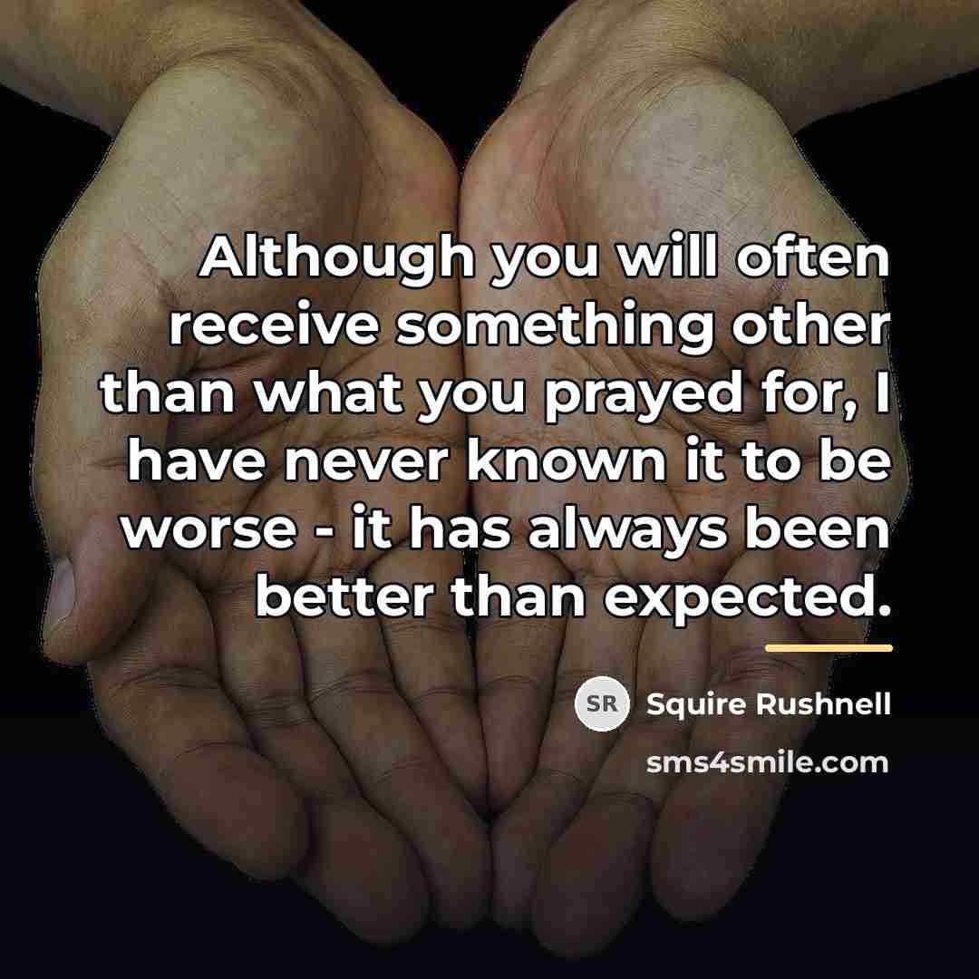 “Although you will often receive something other than what you…” quote by SQuire Rushnell