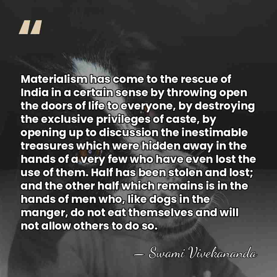 Materialism has come to the rescue of India in a certain sense&hellip; - Swami Vivekananda