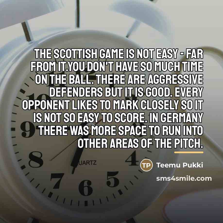 “The Scottish game is not easy - far from it.You…” quote by Teemu Pukki