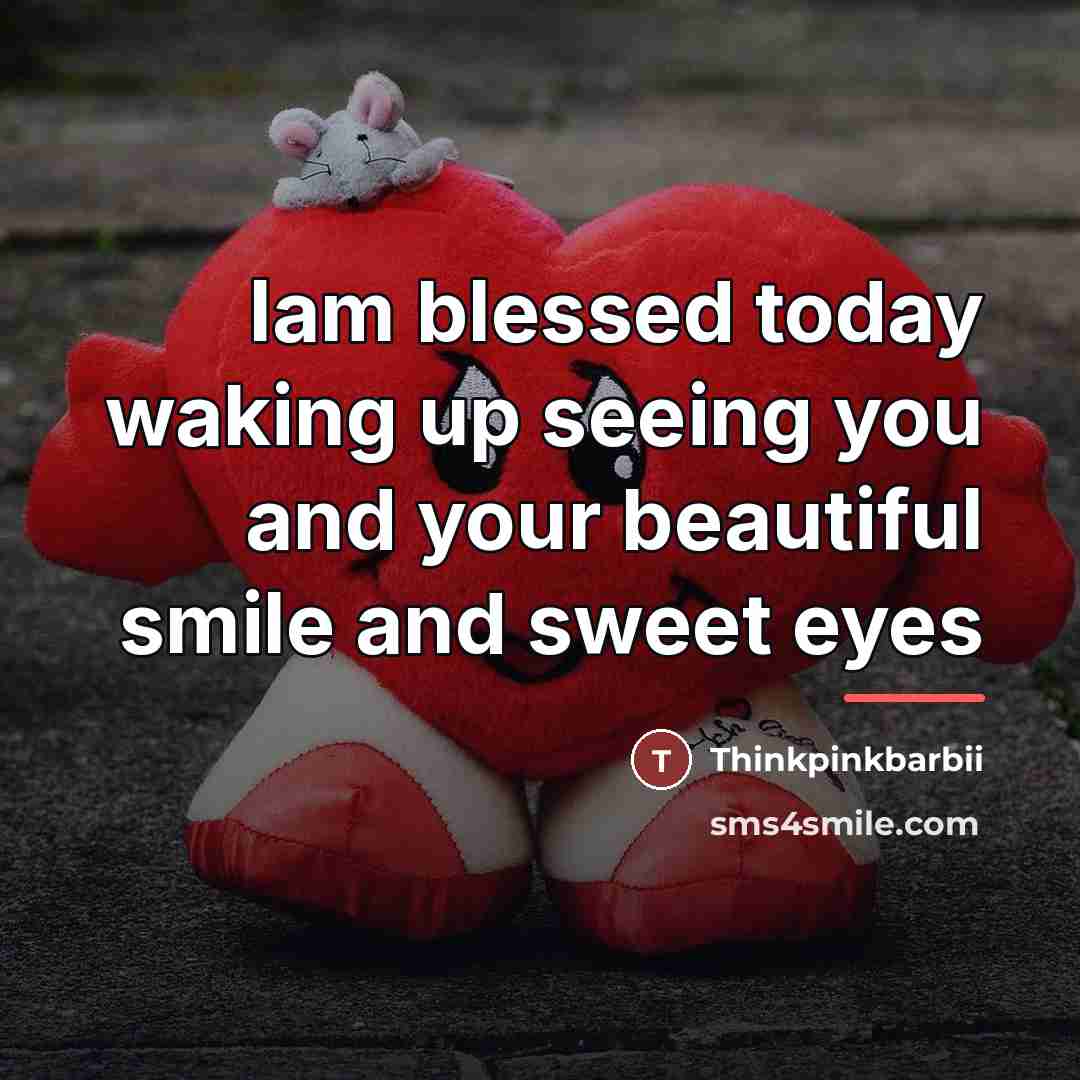 “Iam blessed today waking up seeing you and your beautiful…” quote by Thinkpinkbarbii
