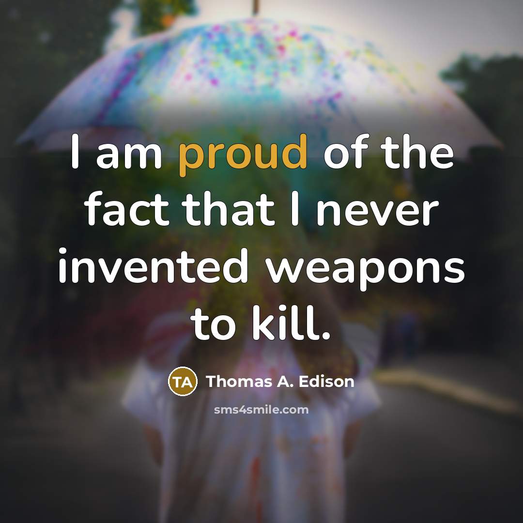 “I am proud of the fact that I never invented…” quote by Thomas A. Edison